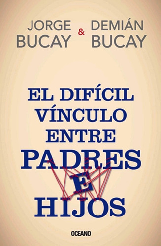 El Dificil Vinculo Entre Padres E Hijos