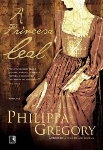A Princesa Leal, De Gregory, Philippa. Editora Record, Capa Mole, Edição 5ª Edição - 2007 Em Português