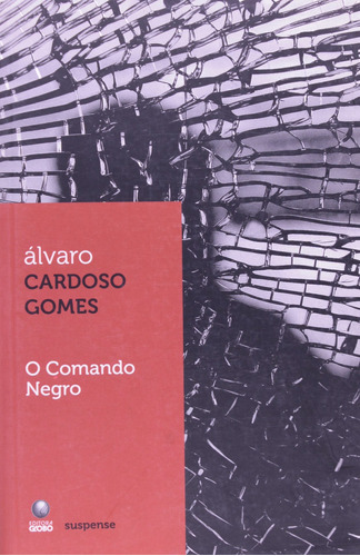 Livro O Comando Negro, De Álavaro Cardoso Gomes. Editora Globo, Capa Mole Em Português