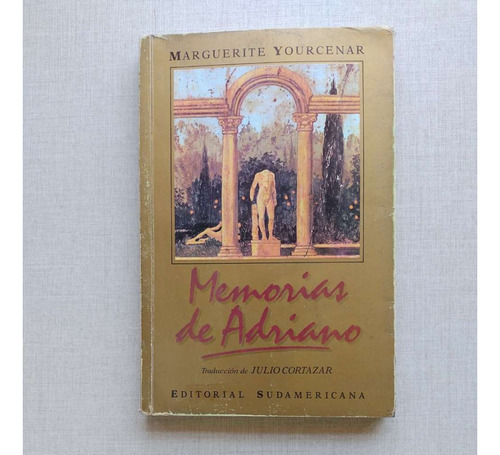 Memorias De Adriano Marguerite Yourcenar 1996 Trad. Cortazar