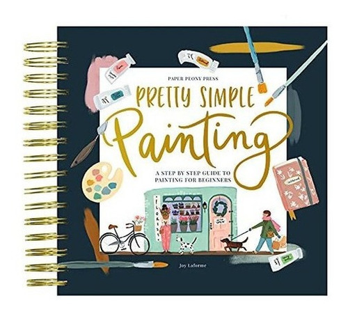 Pretty Simple Painting A Modern Step-by-step Paintin