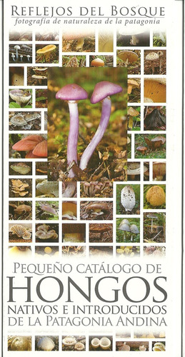 Guía Fotográfica De Hongos De La Patagonia Andina - Leo Rida
