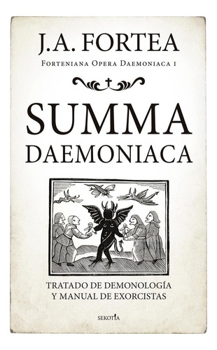 Libro: Summa Daemoniaca. José Antonio Fortea. Sekotia