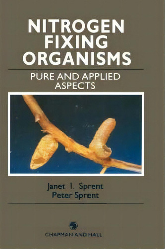 Nitrogen Fixing Organisms, De Janet I. Sprent. Editorial Chapman Hall, Tapa Dura En Inglés