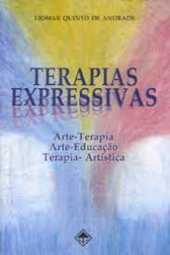 Terapias Expressivas, De Liomar Quinto De Andrade. Editora Vetor, Capa Mole Em Português