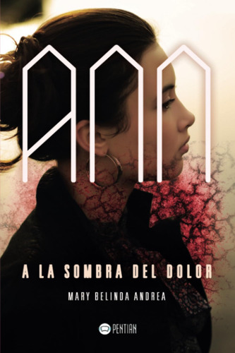 Libro: Ann, A La Sombra Del Dolor (edición En Español)