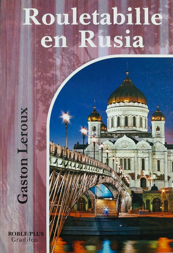 Rouletabille En Rusia - Gaston Leroux