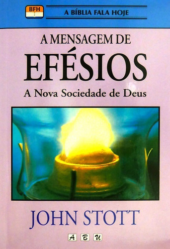 A Mensagem De Efésios - Livro John Stott