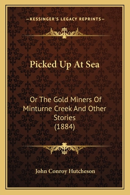 Libro Picked Up At Sea: Or The Gold Miners Of Minturne Cr...