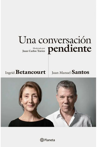 Una Conversación Pendiente Santos, Juan Manuel | Betancourt