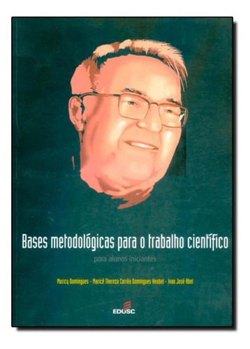 Bases Metodológicas Para O Trabalho Cientifico: Para Alunos, De Muricy Domingues. Editora Edusc, Capa Mole Em Português