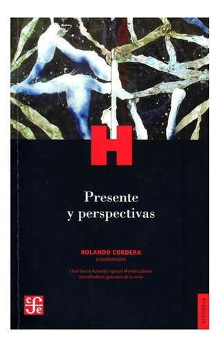 Presente Y Perspectivas, De Coord. De Rolando Cordera. Editorial Fondo De Cultura Económica En Español