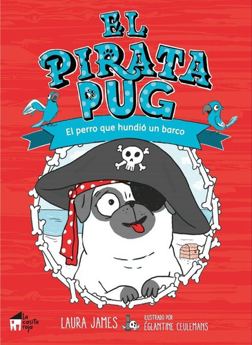 El Pirata Pug, De Ceulemans, Eglantine. Editorial La Casita Roja, Tapa Blanda En Español