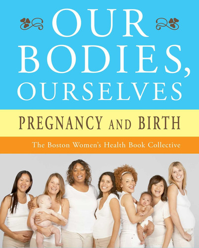 Libro:  Our Bodies, Ourselves: Pregnancy And Birth