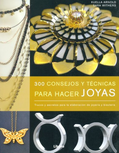 Libro 300 Consejos Y Tecnicas Para Hacer Joyas De Arnold, Xu