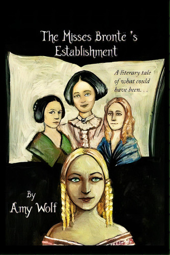 The Misses Bronte's Establishment, De Wolf, Amy H.. Editorial Lightning Source Inc, Tapa Blanda En Inglés