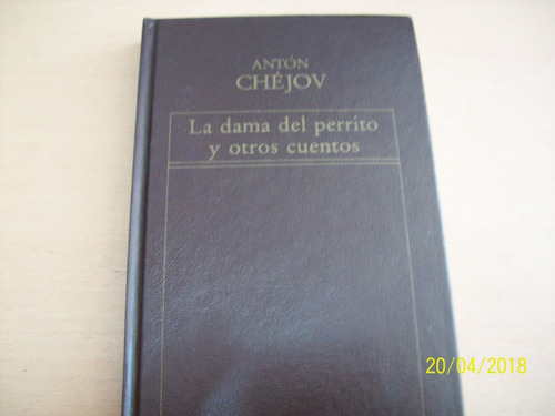 Antón Chéjov. La Dama Del Perrito Y Otros. Ov. Negra, 1984