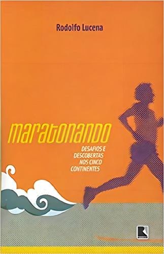 Maratonando, De Rodolfo Lucena. 1, Vol. Volume 1. Editorial Record, Edición 1 En Português, 2006