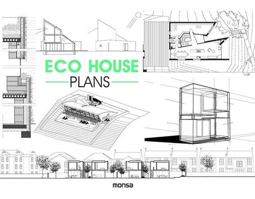 ECO HOUSE PLANS, de VV. AA.. Editorial Instituto Monsa de Ediciones, S.A. en inglés
