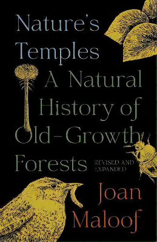 Nature's Temples : A Natural History Of Old-growth Forests Revised And Expanded, De Joan Maloof. Editorial Princeton University Press, Tapa Blanda En Inglés