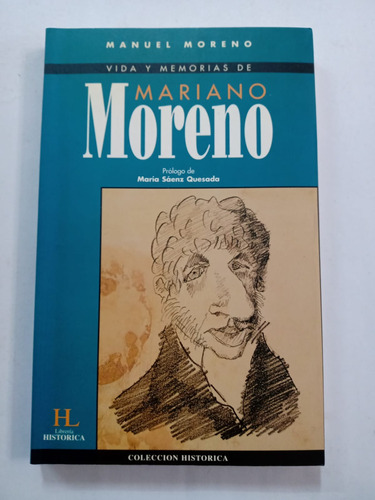 Vida Y Memoria De Mariano Moreno Manuel Moreno