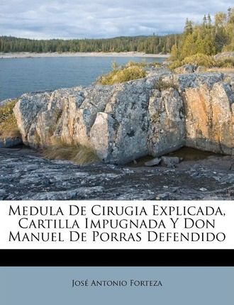 Libro Medula De Cirugia Explicada, Cartilla Impugnada Y D...