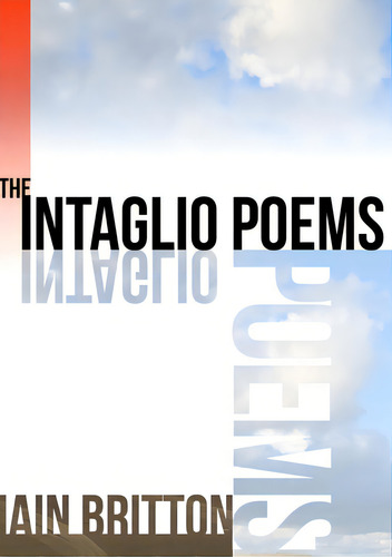 The Intaglio Poems, De Britton, Iain. Editorial Lulu Pr, Tapa Blanda En Inglés