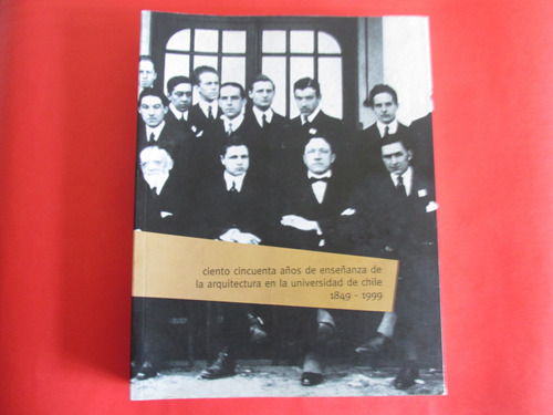 150 Años Enseñanza Arquitectura U.chile  Año 1999 Muy Escaso