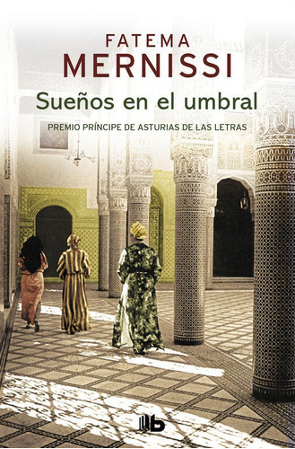 Sueãâ±os En El Umbral. Memorias De Una Niãâ±a Del Harãâ©n, De Mernissi, Fatema. Editorial B De Bolsillo (ediciones B), Tapa Blanda En Español