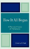 Libro How It All Began : A Thematic History Of Mathematic...