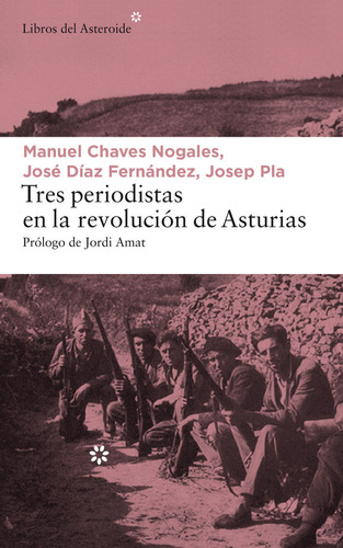 Tres Periodistas En La Revolucion De Asturias - Chaves Nogal