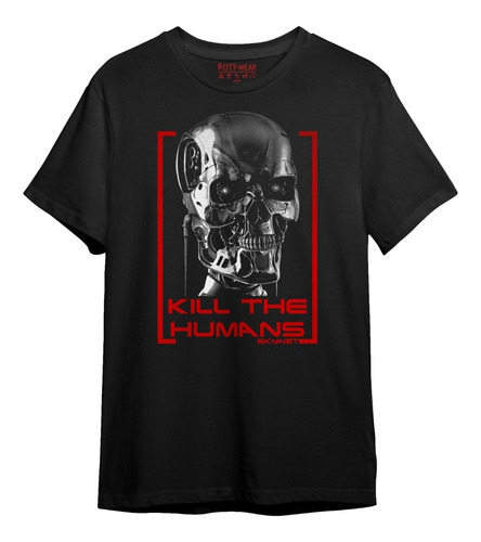 Kill The Humans Skynet Terminator  Playera Hombre Rott Wear 