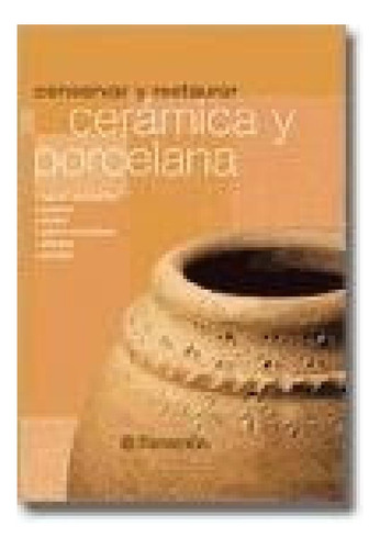 Libro - Conservar Y Restaurar Ceramica Y Porcelana Figuras 