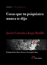 Comprar Cosas Que Tu Psiquiatra Nunca Te Dijo - Carreño, Mantilla