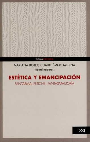 Libro Estética Y Emancipación. Fantasma, Fetiche, Fantasmag