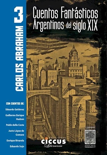 Libro 3. Cuentos Fantasticos Argentinos Del Siglo Xix De Car