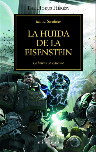 La huida de la Eisenstein nº 04: La herejía se extiende, de Swallow, James. Serie Warhammer Editorial Minotauro México, tapa blanda en español, 2020