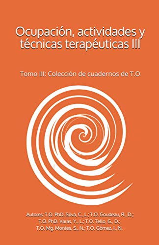 Ocupacion Actividades Y Tecnicas Terapeuticas Iii: Tomo Iii: