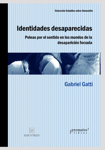 Libro: Identidades Desaparecidas: Peleas Por El Sentido En E