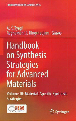 Handbook On Synthesis Strategies For Advanced Materials : Volume-iii: Materials Specific Synthesi..., De A. K. Tyagi. Editorial Springer Verlag, Singapore, Tapa Dura En Inglés