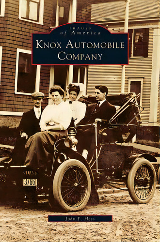 Knox Automobile Company, De Hess, John Y.. Editorial Arcadia Lib Ed, Tapa Dura En Inglés