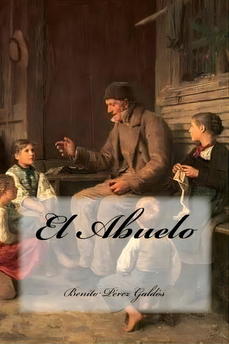 El Abuelo, De Cedeno, Yasmira. Editorial Createspace, Tapa Blanda En Español