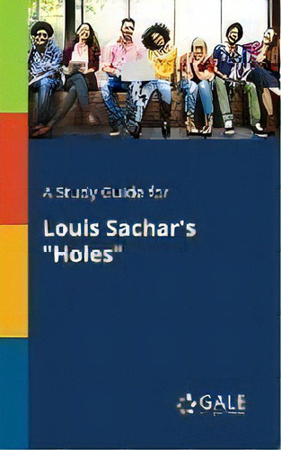 A Study Guide For Louis Sachar's  Holes , De Cengage Learning Gale. Editorial Gale, Study Guides, Tapa Blanda En Inglés