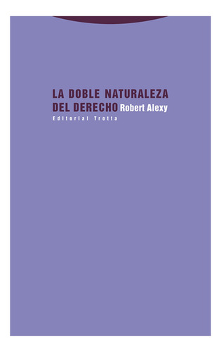 La Doble Naturaleza Del Derecho - Alexy, Robert