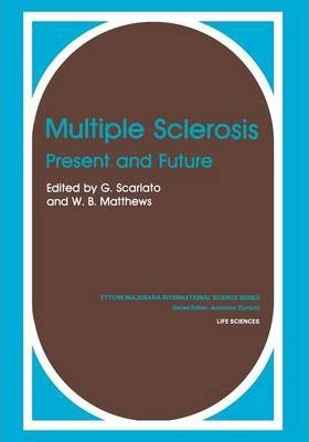 Libro Multiple Sclerosis : Present And Future - G. Scarlato