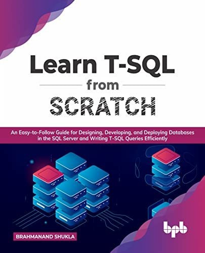 Book : Learn T-sql From Scratch An Easy-to-follow Guide For