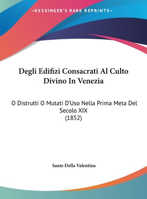 Libro Degli Edifizi Consacrati Al Culto Divino In Venezia...