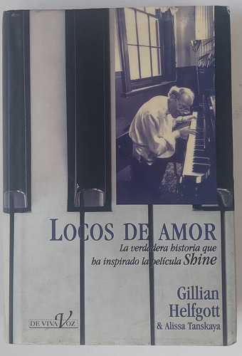 Locos De Amor: La Verdadera Historia - Gillian Helfgott