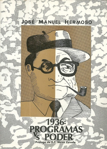 Lopez Contreras 1936 Programas Vs Poder Jose Manuel Hermoso