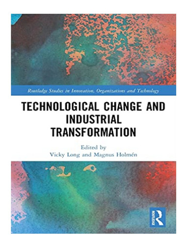 Technological Change And Industrial Transformation - M. Eb02